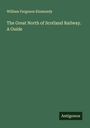 William Ferguson Kinmundy: The Great North of Scotland Railway. A Guide, Buch