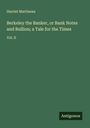 Harriet Martineau: Berkeley the Banker, or Bank Notes and Bullion; a Tale for the Times, Buch