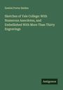 Ezekiel Porter Belden: Sketches of Yale College: With Numerous Anecdotes, and Embellished With More Than Thirty Engravings, Buch
