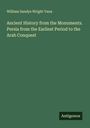 William Sandys Wright Vaux: Ancient History from the Monuments. Persia from the Earliest Period to the Arab Conquest, Buch