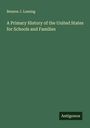 Benson J. Lossing: A Primary History of the United States for Schools and Families, Buch