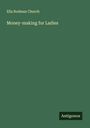 Ella Rodman Church: Money-making for Ladies, Buch