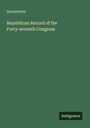 Anonymous: Republican Record of the Forty-seventh Congress, Buch