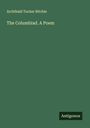Archibald Tucker Ritchie: The Columbiad. A Poem, Buch
