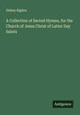 Sidney Rigdon: A Collection of Sacred Hymns, for the Church of Jesus Christ of Latter Day Saints, Buch