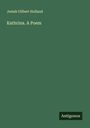 Josiah Gilbert Holland: Kathrina. A Poem, Buch