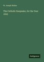W. Joseph Walter: The Catholic Keepsake, for the Year 1843, Buch