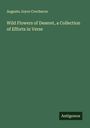 Augusta Joyce Crocheron: Wild Flowers of Deseret, a Collection of Efforts in Verse, Buch