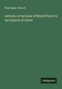 Pharcellus. Church: Antioch, or Increase of Moral Power in the Church of Christ, Buch