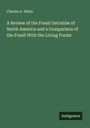 Charles A. White: A Review of the Fossil Ostreidæ of North America and a Comparison of the Fossil With the Living Forms, Buch