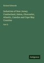 Richard Edwards: Industries of New Jersey. Cumberland, Salem, Gloucester, Atlantic, Camden and Cape May Counties, Buch