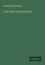 Amanda Bartlett Harris: Little Folk's Every Day Book, Buch