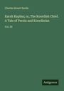 Charles Stuart Savile: Karah Kaplan; or, The Koordish Chief. A Tale of Persia and Koordistan, Buch
