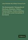 James Bachelder Bell: The Homoeopathic Therapeutics of Diarrhoea, Dysentery, Cholera, Cholera Morbus, Cholera Infantum, and All Other Loose Evacuations of the Bowels, Buch