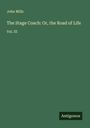 John Mills: The Stage Coach: Or, the Road of Life, Buch