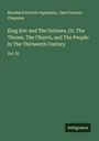 Bernhard Severin Ingemann: King Eric and The Outlaws, Or, The Throne, The Church, and The People: In The Thirteenth Century, Buch