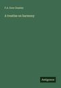 F. A. Gore Ouseley: A treatise on harmony, Buch