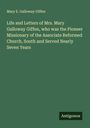Mary E. Galloway Giffen: Life and Letters of Mrs. Mary Galloway Giffen, who was the Pioneer Missionary of the Associate Reformed Church, South and Served Nearly Seven Years, Buch
