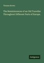 Thomas Brown: The Reminiscences of an Old Traveller Throughout Different Parts of Europe., Buch