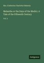 (Catherine Charlotte) Maberly: Melanthe or the Days of the Medici. A Tale of the Fifteenth Century, Buch