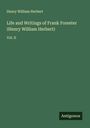 Henry William Herbert: Life and Writings of Frank Forester (Henry William Herbert), Buch