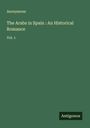 Anonymous: The Arabs in Spain : An Historical Romance, Buch