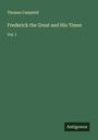 Thomas Campbell: Frederick the Great and His Times, Buch