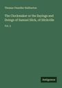 Thomas Chandler Haliburton: The Clockmaker or the Sayings and Doings of Samuel Slick, of Slickville, Buch