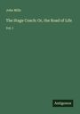John Mills: The Stage Coach: Or, the Road of Life, Buch