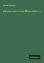 Arnold Thomas: Introduction Lectures Modern History, Buch
