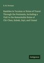 B. M. Norman: Rambles in Yucatan or Notes of Travel Through the Peninsula, Including a Visit to the Remarkable Ruins of Chi-Chen, Kabak, Zayi, and Uxmal, Buch