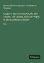 Bernhard Severin Ingemann: King Eric and The Outlaws, Or, The Throne, The Church, and The People: In The Thirteenth Century, Buch