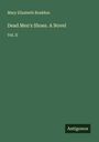 Mary Elizabeth Braddon: Dead Men's Shoes. A Novel, Buch