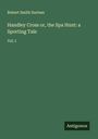 Robert Smith Surtees: Handley Cross or, the Spa Hunt: a Sporting Tale, Buch