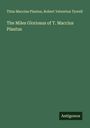 Titus Maccius Plautus: The Miles Gloriosus of T. Maccius Plautus, Buch
