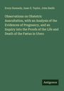 Evory Kennedy: Observations on Obstetric Auscultation, with an Analysis of the Evidences of Pregnancy, and an Inquiry into the Proofs of the Life and Death of the Fætus in Utero, Buch