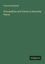 Charlotte Elizabeth: Principalities and Powers In Heavenly Places., Buch