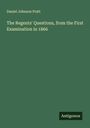 Daniel Johnson Pratt: The Regents' Questions, from the First Examination in 1866, Buch