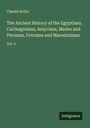 Charles Rollin: The Ancient History of the Egyptians, Carthaginians, Assyrians, Medes and Persians, Grecians and Macedonians, Buch