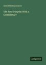 Abiel Abbot Livermore: The Four Gospels: With a Commentary, Buch