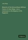 John Shipp: Memoirs of the Extraordinary Military Career of John Shipp : Late a Lieutenant in His Majesty's 87th Regiment, Buch