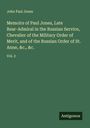 John Paul Jones: Memoirs of Paul Jones, Late Rear-Admiral in the Russian Service, Chevalier of the Military Order of Merit, and of the Russian Order of St. Anne, &c., &c., Buch