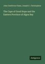 John Centlivres Chase: The Cape of Good Hope and the Eastern Province of Algoa Bay, Buch