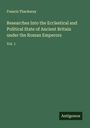 Francis Thackeray: Researches Into the Ecclestical and Political State of Ancient Britain under the Roman Emperors, Buch