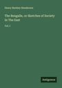 Henry Barkley Henderson: The Bengalle, or Sketches of Society In The East, Buch