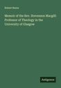 Robert Burns: Memoir of the Rev. Stevenson Macgill: Professor of Theology in the University of Glasgow, Buch
