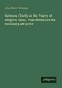 John Henry Newman: Sermons, Chiefly on the Theory of Religious Belief, Preached Before the University of Oxford, Buch