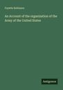 Fayette Robinson: An Account of the organization of the Army of the United States, Buch
