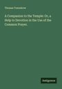 Thomas Towndrow: A Companion to the Temple: Or, a Help to Devotion in the Use of the Common Prayer., Buch
