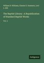 William R. Williams: The Baptist Library : A Republication of Standard Baptist Works, Buch